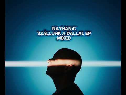 NATHAN:K - SZÁLLUNK A DALLAL EP - MIXED-2025