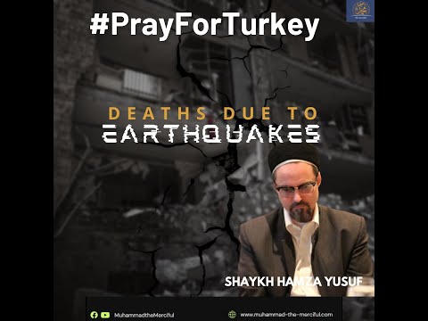 Deaths due to Earthquakes in the Muslim world - Shaykh Hamza Yusuf