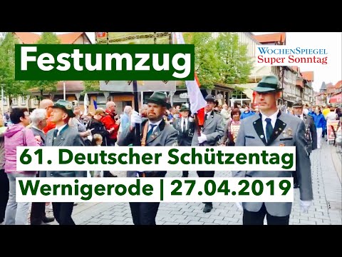 Festumzug 61. Deutscher Schützentag | Wernigerode 2019