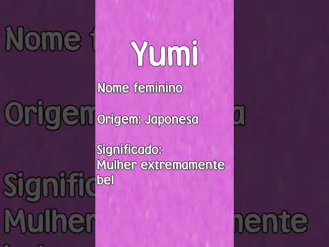 Vídeo: Significado Yumi: origem e sentido do nome