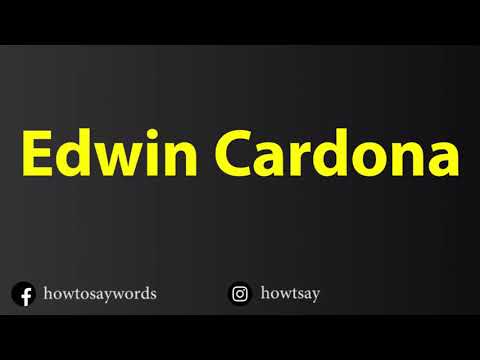 How To Pronounce Edwin Cardona