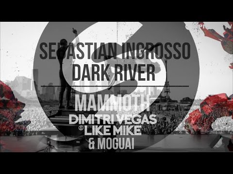 Dark River vs Mammoth Sebastian Ingrosso vs Dimtri Vegas & Like Mike & Moguai (DropTheHouse Mashup)