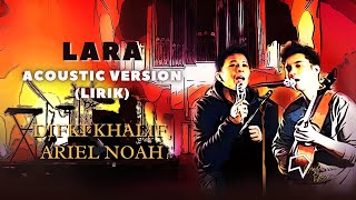 Download lagu Difki Khalif, Ariel Noah  - Lara (Acoustic Version - Lirik) mp3