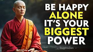 How To Be Happy Alone Without Needing Anyone | Buddhism
