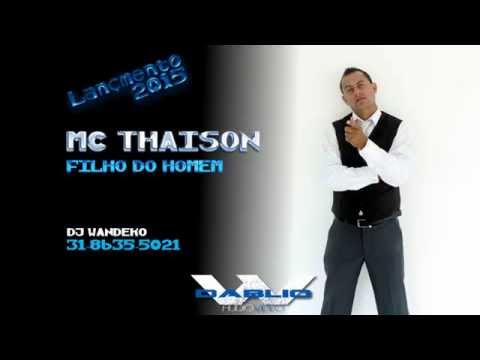 MC THAISON - FILHO DO HOMEM - DJ WANDEKO