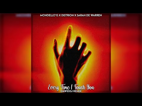 Mondello'G x Distrion x Sarah De Warren - Every Time I Touch You (DawidDJ Remix)