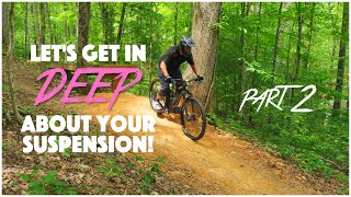 MTB SUSPENSION SETUP for those who want to know more! Part 2