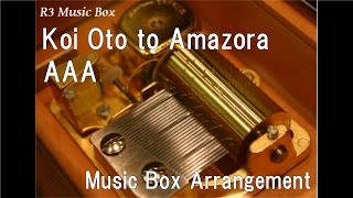 Koi Oto to Amazora/AAA [Music Box]