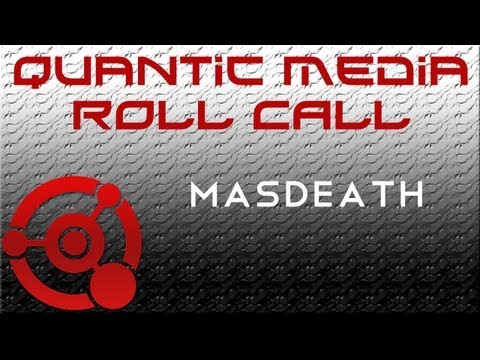 Quantic Media Roll Call - Masdeath
