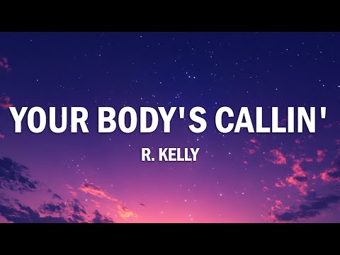 R.Kelly - Your Body's Callin' (Lyrics)