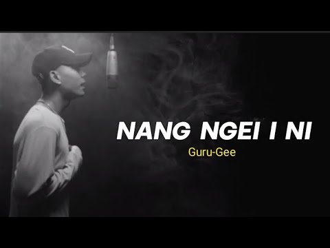 Guru-Gee - Nang ngei i ni | Lyrics video