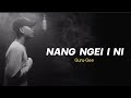 Guru-Gee - Nang ngei i ni | Lyrics video