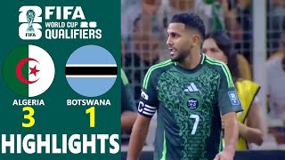 Algeria Vs Botswana | 2026 FIFA World Cup Qualifiers - CAF | Match Highlights