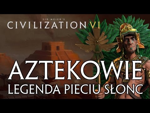 Cywilizacja 6 gameplay PL - Aztekowie #19 - Zywcięstwo - Dominacja