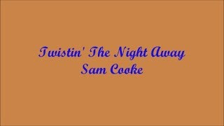 Twistin' The Night Away ( Bailando El Twist Toda La Noche) - Sam Cooke (Lyrics - Letra)