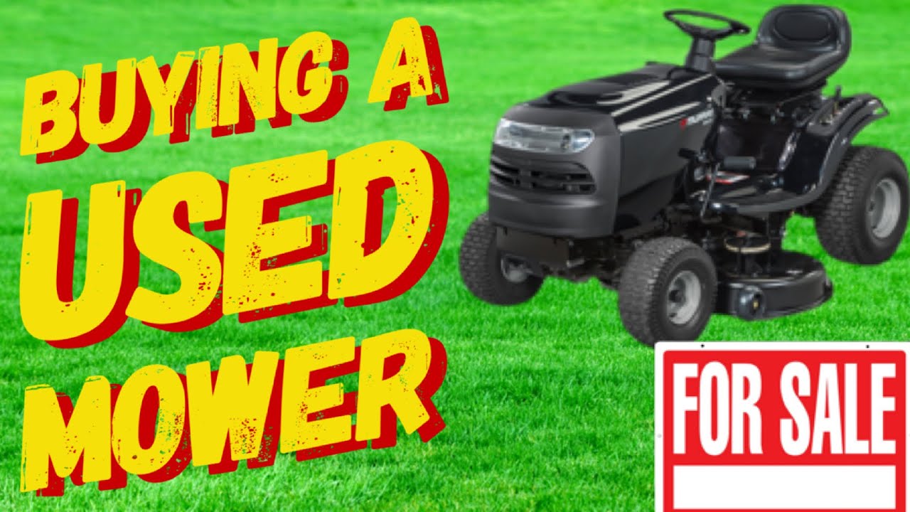 WHAT TO INSPECT / EXPECT WHEN BUYING A USED RIDING MOWER