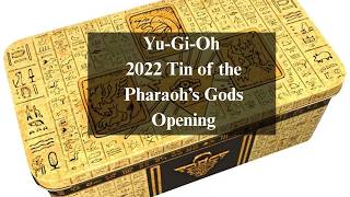 Opening Yugioh 2022 Tin of the Pharaoh’s Gods