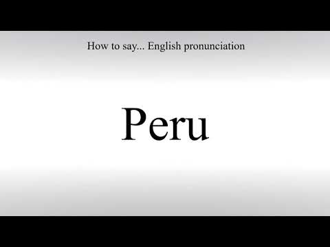 How To Pronounce Peru - How To Say: American pronunciation