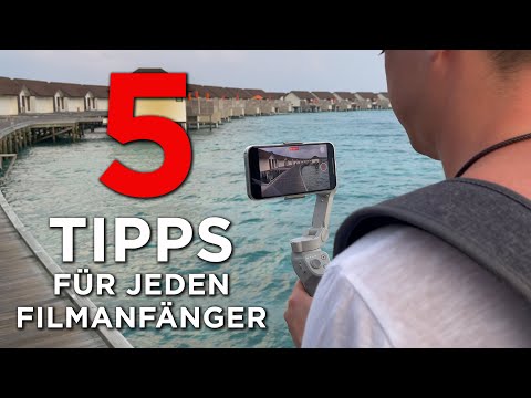 5 Tipps, die jeder Filmanfänger kennen sollte | Vom Einsteiger zum Pro