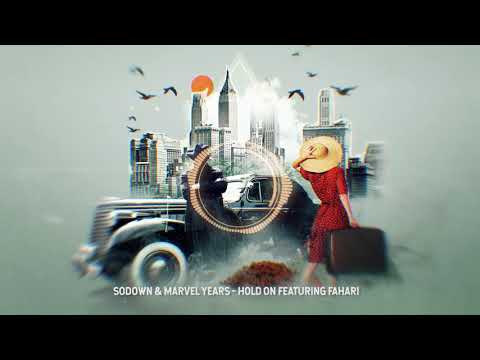 SoDown & Marvel Years - Hold On (feat Fahari)