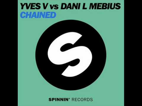 Yves V vs. Dani L Mebius - Chained (Original Mix)