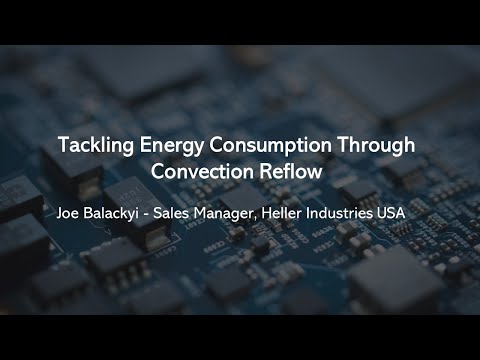 Heller | Factory of The Future | Tackling Energy Consumption Through Convection Reflow