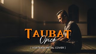 Download lagu Taubat  – Opick  | Vortexia Metal Version mp3