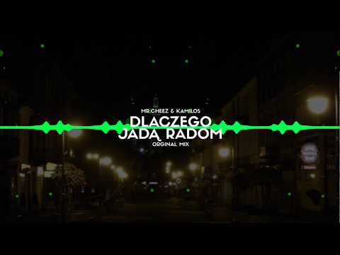 MR.CHEEZ & KAMILOS - DLACZEGO JADĄ RADOM ? (ORGINAL MIX) (KriZ Van Dee Vocal) FREE DOWNLOAD !!