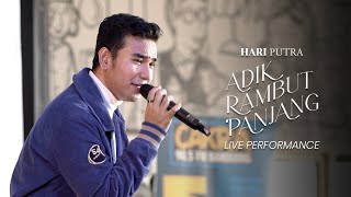 Download lagu Hari Putra - Adik Rambut Panjang | Live Performance mp3 Download lagu Hari Putra - Adik Rambut Panjang | Live Performance mp3