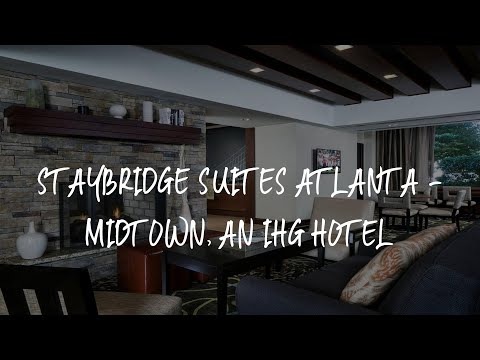 Staybridge Suites Atlanta - Midtown, an IHG Hotel Review - Atlanta , United States of America