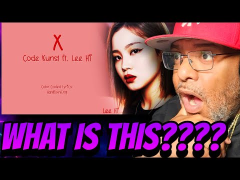 WHAT IS THIS ??? | Code Kunst ft. Lee Hi - X {Han|Rom|Eng Lyrics} | REACTION!!!!