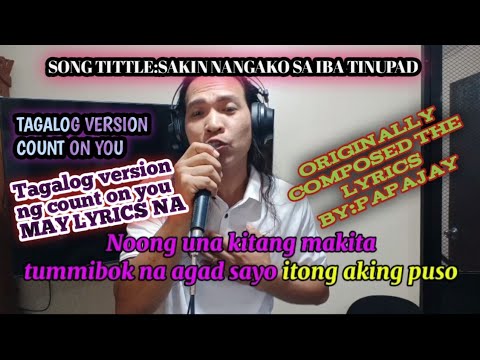 unang Tagalog version ng count on you with lyrics na mapapasabay ka