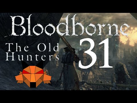Let's Play Bloodborne DLC: The Old Hunters [PS4/Blind] Part 31 - Use of Terrain is Effective