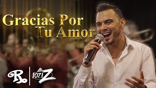 Gracias Por Tu Amor (En Vivo) - Banda El Recodo De Cruz Lizárraga