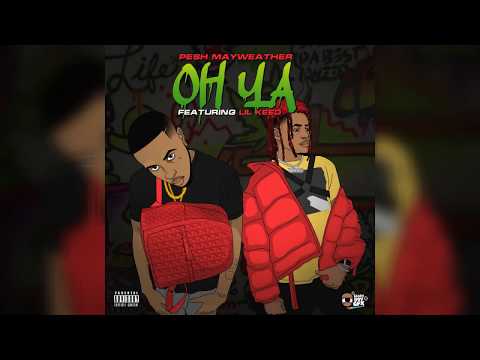 Pesh Mayweather - Oh Ya (feat Lil Keed) [Official Audio]
