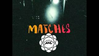 MATCHES- BAS