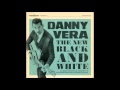 Danny Vera - All I Wanna Do (Is Make Love to You)
