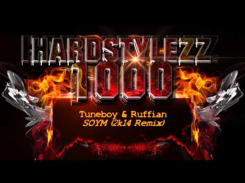 Tuneboy & Ruffian - SOYM (2k14 Remix)