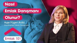 Gayrimenkul Danışmanı Olmanın Yolları ve Püf Noktaları - Ayşe Fügen Ar