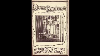 Born Against - My Country Tis of Thee, Enemy of All Tribes (1989) Demo Tape