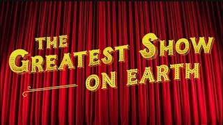 The Greatest Show on Earth (Trailer)