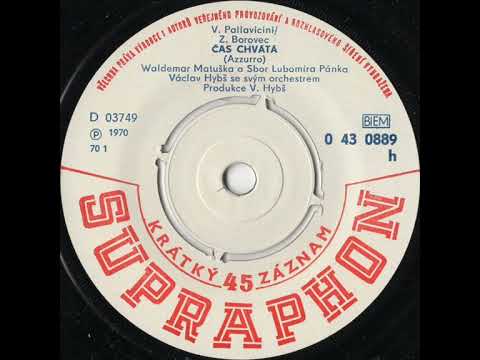 Waldemar Matuška a Sbor Lubomíra Pánka - Čas chvátá (Azzurro) [1970 Vinyl Records 45rpm]