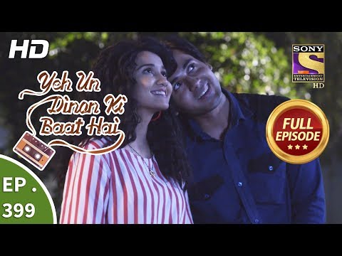 Yeh Un Dinon Ki Baat Hai - Ep 399 - Full Episode - 2nd April, 2019