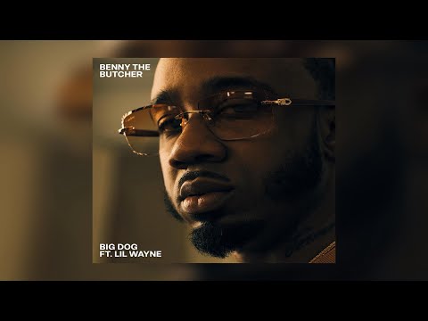 Benny The Butcher Ft. Lil Wayne - Big Dog (Prod. The Alchemist) (New Official Audio)
