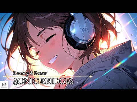”Sonic Bridges”（「音が繋ぐ世界」English Ver.）【Honey＆Bear  Official MV】