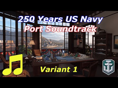 250 Years US Navy // Port Soundtrack Variant 1 // World of Warships