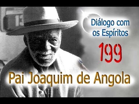 DcE 199 - [] Entidade Pai Joaquim de Angola - Médium Fernando Parada
