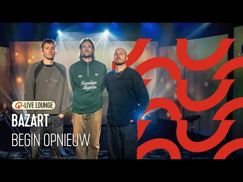 Bazart - Begin Opnieuw | Q-Live Lounge