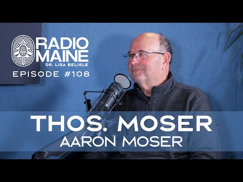 Radio Maine: A Maine Legacy: Thos. Moser's Furniture, Family, and Future, by Chairman Aaron Moser