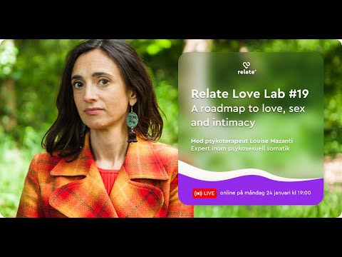 Love Lab #19  – A roadmap to love, sex and intimacy